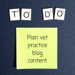 To do - content planning for your vet practice